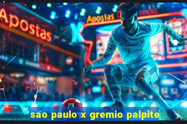 sao paulo x gremio palpite